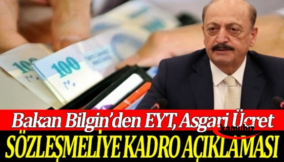 Bakan Bilgin'den asgari ücret, EYT ve sözleşmelilere kadro açıklaması! Tarih belli oldu