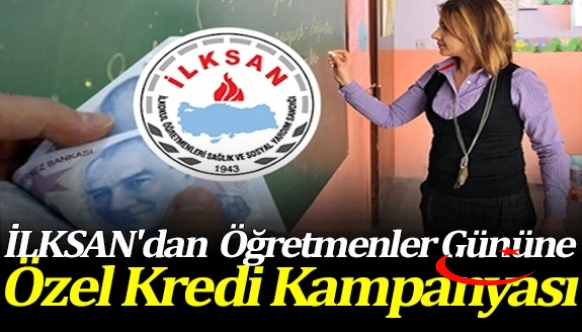 İLKSAN'dan  Öğretmenler Gününe Özel Kredi Kampanyası