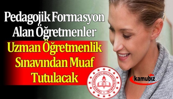 MEB Açıkladı! Pedagojik Formasyon Alan Öğretmenler, Uzman Öğretmenlik Sınavından Muaf Olacak!