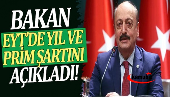 Bakan Bilgin EYT'de yıl-prim şartını açıkladı