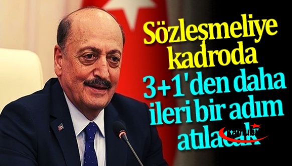 Bakan açıkladı! Sözleşmeliye kadroda, 3+1'den daha ileri bir adım atılacak