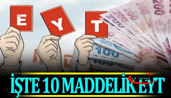 Aralık ayında Meclis'te! İşte 10 madde de EYT