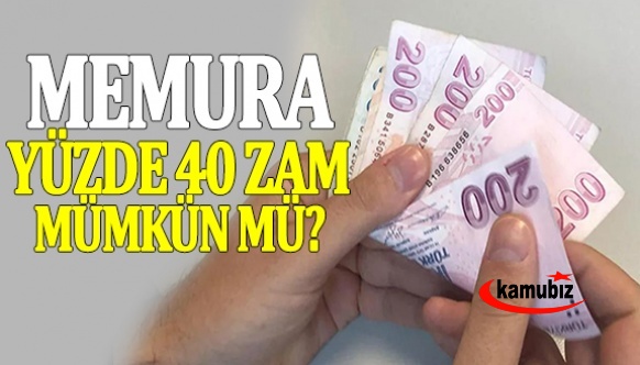 Memura yüzde 40 yılbaşı zammı mümkün mü?