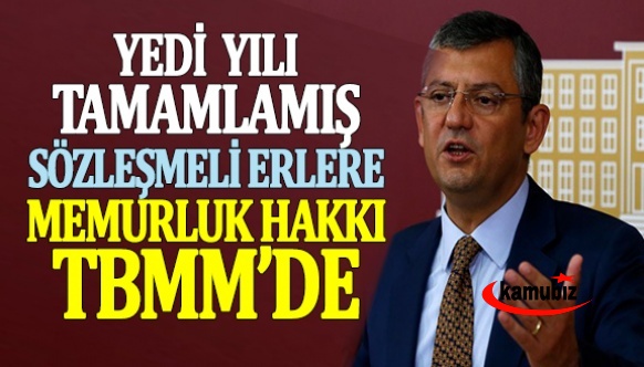 Özgür Özer sözleşmeli erlerin mağduruyetini dile getirdi! 7 yıl sonra memurluk hakkı...