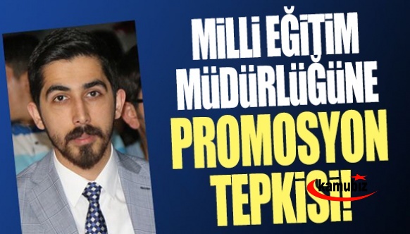 İl Milli Eğitim Müdürlüğündeki Promosyona Tepki!