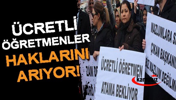 Ücretli öğretmenler hakkını arıyor