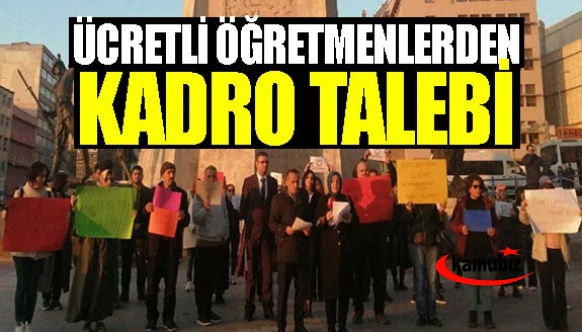 Ücretli öğretmenlerden kadro talebi!