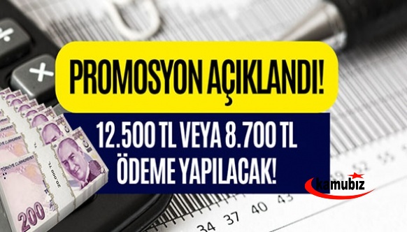 İşçi, Memur ve Sözleşmeli Personele 12 Bin 500 TL Promosyon!