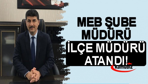 Nihayet MEB'de bir şube müdürü, ilçe müdürü olarak atandı!