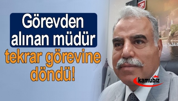 Görevden alınan müdür, tekrar görevine döndü