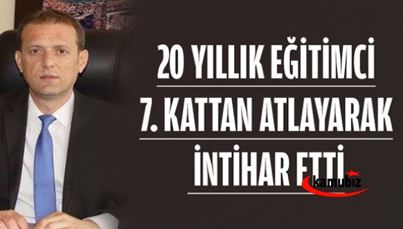 Sınıf öğretmeni 7. kattan atlayarak intihar etti!