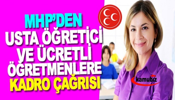 MHP'den usta öğreticilere, ücretli ve sözleşmeli öğretmenlere kadro talebi