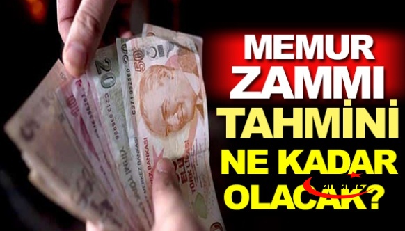 Memur zammı tahmini ne kadar olacak?