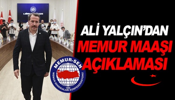 Ali Yalçın'dan memur maaşları açıklaması