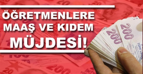 Hükümetten öğretmenlere dolgun maaş ve kıdem müjdesi!