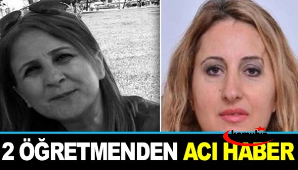 Samsun'da iki öğretmenden art arda acı haber