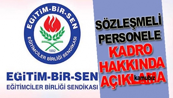 Eğitim-Bir Sen sözleşmeli personelin kadroya geçirilmesine ilişkin açıklama yaptı