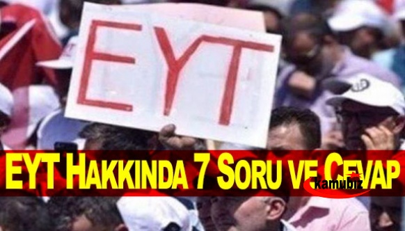 İşte EYT ile ilgili kritik 7 soru ve yanıtı