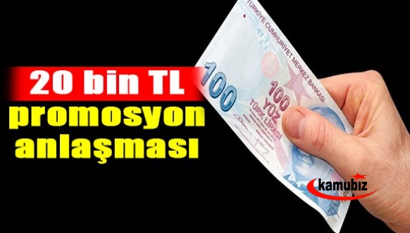 45 ay için 20 bin 362 TL promosyon anlaşması