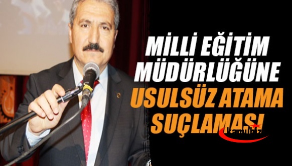 Milli Eğitim Müdürlüğü'ne usulsüz atama suçlaması!