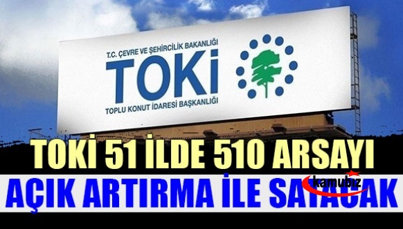 TOKİ 51 ilde 510 arsayı açık artırma ile satacak