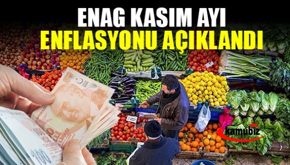 ENAG Kasım ayı enflasyon rakamları açıkladı! Yüzde 4,24 arttı