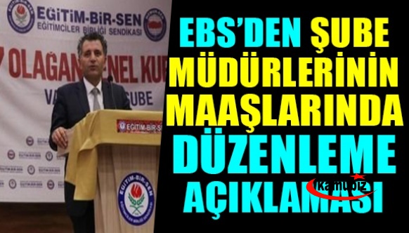 Eğitim Bir Sen'li yöneticiden şube müdürlerine müjde!