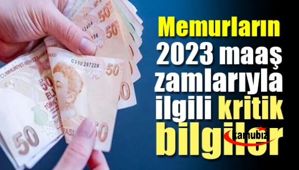 2023 memur zammı için gözler o tarihte; İşte 2023 maaş zamlarıyla ilgili kritik bilgiler