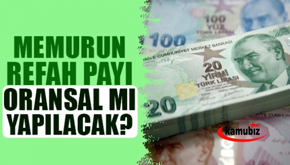 Memur Zammında, Refah Payı Oransal Mı Yansıtılacak?