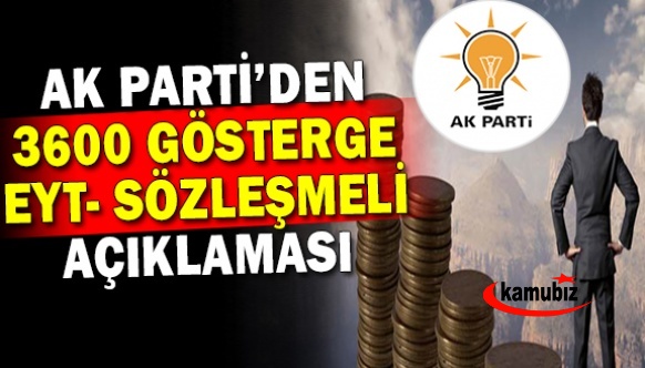 AK Parti'den peş peşe açıklamalar: 3600 ek gösterge, EYT ve sözleşmeli personel 15 Ocak itibariyle...