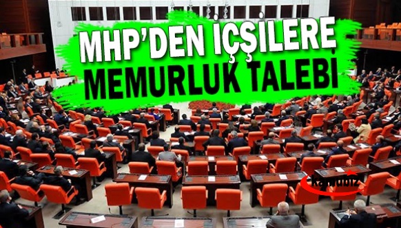 MHP'den işçilere memurluk talebi