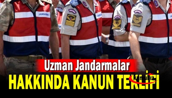 Uzman Jandarmalar hakkında kanun teklifi