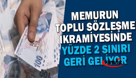 Toplu sözleşme ikramiyesinde yüzde 2 sınırı geri geliyor