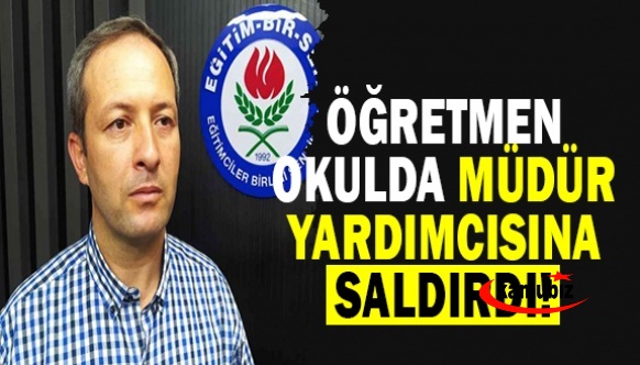 Öğretmen, okulda müdür yardımcısına saldırdı!