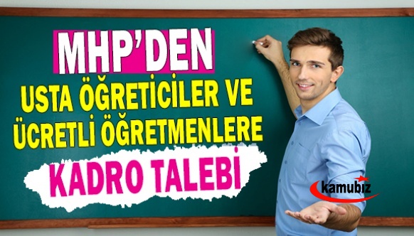 MHP'den ücretli öğretmenler ve usta öğreticilere kadro talebi