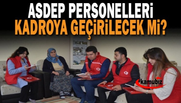 ASDEP personelleri arasındaki statü farkı giderilecek mi? ASDEP personeli 4/B statüsüne geçirilecek mi?