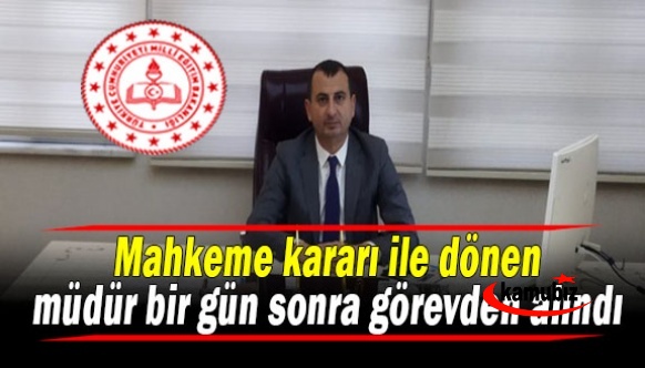 Mahkeme kararı ile dönen milli eğitim müdürü bir gün sonra görevden alındı