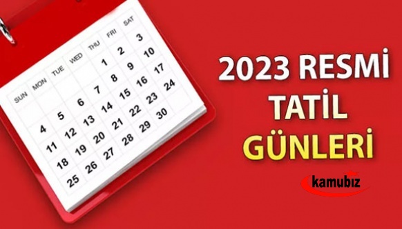 2023 yılı resmi tatil günleri: Bayram tatilleri hangi günlere denk geliyor ve kaç gün olacak?