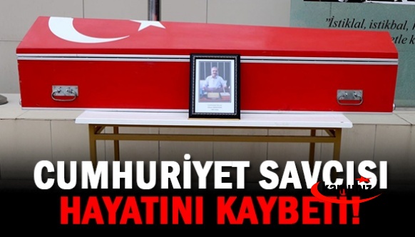 Cumhuriyet savcısı kalp krizi sonucu hayatını kaybetti