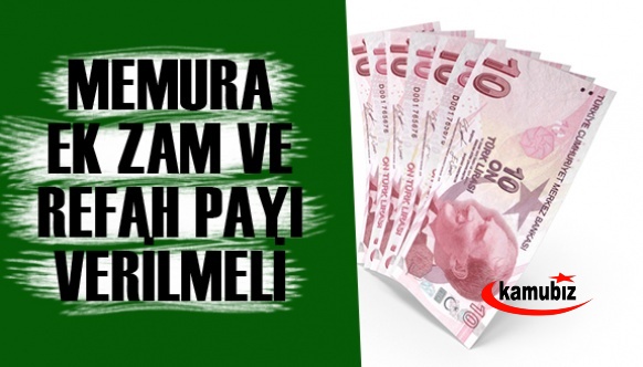 Kamu Sen'den Hükümete: Memura Ek Zam ve Refah Payı Verilmelidir