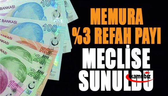 Memura her ay yüzde 3 refah payı teklifi Meclise sunuldu