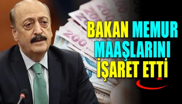 Bakan Bilgin, memur maaşlarını işaret etti