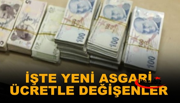 Yeni asgari ücretle birlikte ne ne kadar arttı?