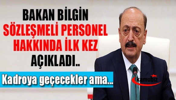 Bakan ilk kez açıkladı! Sözleşmeli personel kadroya geçecek ama 3+1'e tabi olacak