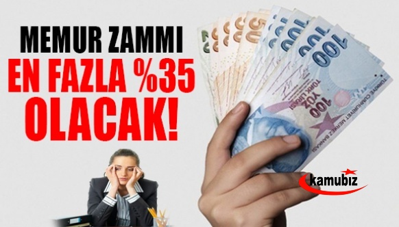 Memur zammı yüzde 55 olmayacak! En fazla yüzde 35 aratacak..