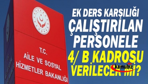 Ek ders karşılığı çalışan personele, 4/B sözleşmeli kadro verilecek mi?