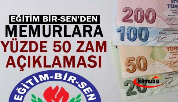 Eğitim-Bir-Sen'den memurlara yüzde 50 zam açıklaması