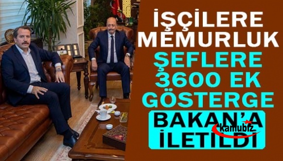 Ali Yalçın, şeflere 3600 ek gösterge ve işçilere memurluk kadrosunu Bakan'a iletti