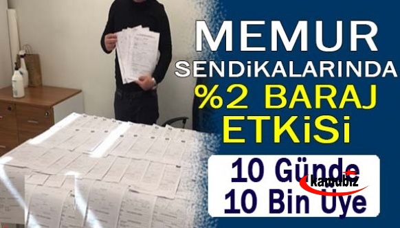 Memur sendikalarında yüzde 2 baraj etkisi: 10 Günde 10 Bin Üye..