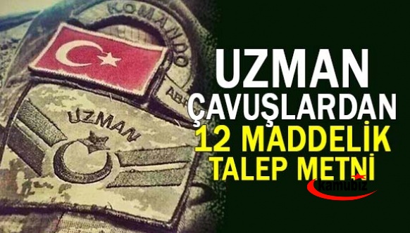 Uzman çavuşlardan 12 maddelik talep metni!